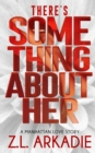 There's Something About Her : A Manhattan Love Story - Book