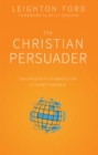 The Christian Persuader : The Urgency of Evangelism in Todayas World - Book