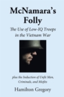 Mcnamara's Folly : The Use of Low Iq Troops in the Vietnam War - Book