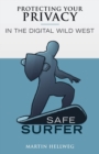Safe Surfer : Protecting Your Privacy in the Digital World - Book