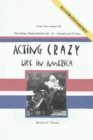 Acting Crazy : Life in America - Book