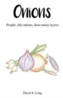 Onions : People, Like Onions, Have Many Layers. - Book
