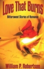 Love That Burns : Bittersweet Stories of Romance - Book