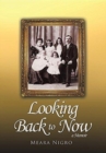 Looking Back to Now : A Memoir - Book