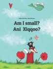 Am I small? Ani Xiqqoo? : Children's Picture Book English-Oromo (Bilingual Edition) - Book