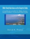 Bible Study Questions on the Gospel of John : A workbook suitable for Bible classes, family studies, or personal Bible study - Book