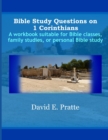 Bible Study Questions on 1 Corinthians : A workbook suitable for Bible classes, family studies, or personal Bible study - Book