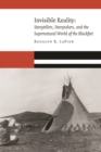 Invisible Reality : Storytellers, Storytakers, and the Supernatural World of the Blackfeet - Book