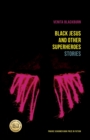 Black Jesus and Other Superheroes : Stories - Book