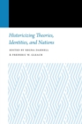 Historicizing Theories, Identities, and Nations - Book