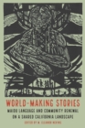 World-Making Stories : Maidu Language and Community Renewal on a Shared California Landscape - eBook