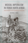 Medical Imperialism in French North Africa : Regenerating the Jewish Community of Colonial Tunis - eBook