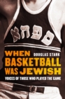 When Basketball Was Jewish - Douglas Stark