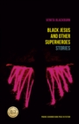 The Black Jesus and Other Superheroes : Stories - eBook