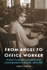 From Angel to Office Worker : Middle-Class Identity and Female Consciousness in Mexico, 1890-1950 - Book