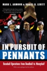 In Pursuit of Pennants : Baseball Operations from Deadball to Moneyball - Book