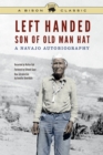 Left Handed, Son of Old Man Hat : A Navajo Autobiography - eBook