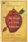 The Heart in the Glass Jar : Love Letters, Bodies, and the Law in Mexico - Book