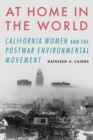 At Home in the World : California Women and the Postwar Environmental Movement - Book