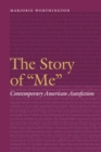 The Story of "Me" : Contemporary American Autofiction - Book