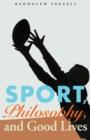 Sport, Philosophy, and Good Lives - eBook