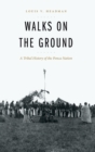 Walks on the Ground : A Tribal History of the Ponca Nation - Book