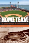Home Team : The Turbulent History of the San Francisco Giants - Book