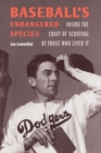 Baseball's Endangered Species : Inside the Craft of Scouting by Those Who Lived It - Book