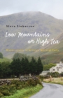 Low Mountains or High Tea : Misadventures in Britain's National Parks - eBook