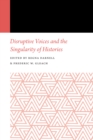 Disruptive Voices and the Singularity of Histories - eBook