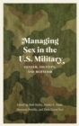 Managing Sex in the U.S. Military : Gender, Identity, and Behavior - Book