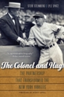 The Colonel and Hug : The Partnership that Transformed the New York Yankees - Book