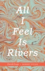 All I Feel Is Rivers : Dervish Essays - eBook