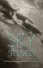 Sky Songs : Meditations on Loving a Broken World - Book