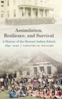 Assimilation, Resilience, and Survival : A History of the Stewart Indian School, 1890-2020 - Book