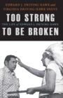 Too Strong to Be Broken : The Life of Edward J. Driving Hawk - eBook