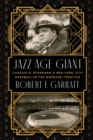 Jazz Age Giant : Charles A. Stoneham and New York City Baseball in the Roaring Twenties - Book
