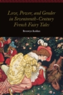 Love, Power, and Gender in Seventeenth-Century French Fairy Tales - eBook