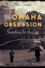 My Omaha Obsession : Searching for the City - eBook