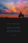 Waltzing Montana : A Novel - eBook