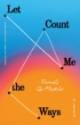 Let Me Count the Ways : A Memoir - Book