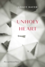 Unholy Heart : New and Selected Poems - eBook