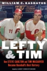 Lefty and Tim : How Steve Carlton and Tim McCarver Became Baseball’s Best Battery - Book