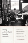 Writing Anthropologists, Sounding Primitives : The Poetry and Scholarship of Edward Sapir, Margaret Mead, and Ruth Benedict - eBook