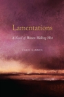 Lamentations : A Novel of Women Walking West - Book
