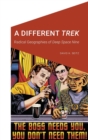 A Different Trek : Radical Geographies of Deep Space Nine - Book