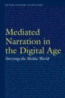 Mediated Narration in the Digital Age : Storying the Media World - eBook