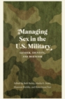 Managing Sex in the U.S. Military : Gender, Identity, and Behavior - eBook