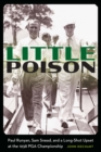 Little Poison : Paul Runyan, Sam Snead, and a Long-Shot Upset at the 1938 PGA Championship - Book