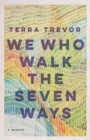 We Who Walk the Seven Ways : A Memoir - Book